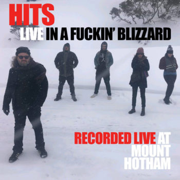 Hits - Live in a Fuckin' Blizzard