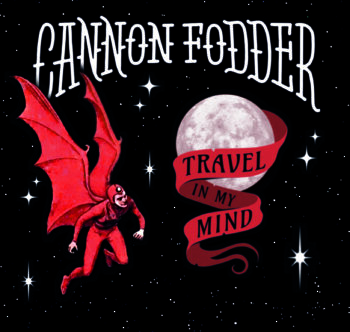 Cannon Fodder, Travel in My Mind, digipack CD album, Beast Records