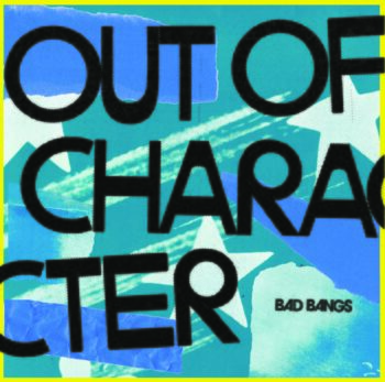 Bad Bangs Out Of Character LP Beast Records